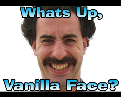 borat vanilla face